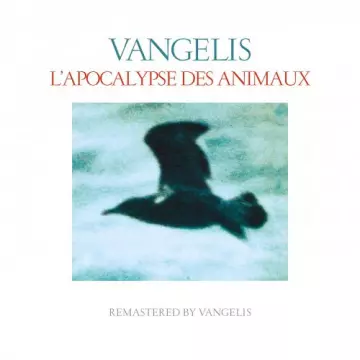 Vangelis - L'apocalypse des animaux (Remastered)  [Albums]