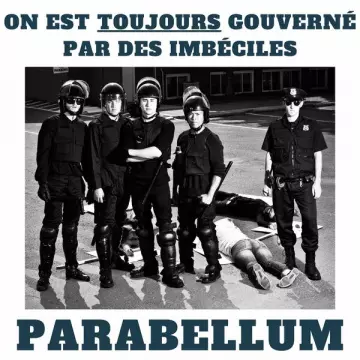 Parabellum - On est toujours gouverné par des imbéciles  [Albums]