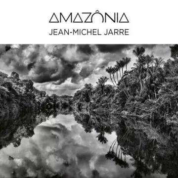 Jean-Michel Jarre - Amazônia  [Albums]