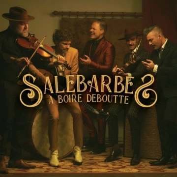 Salebarbes - À boire deboutte  [Albums]