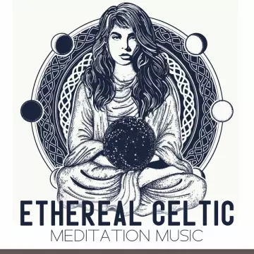 CELTIC NATION - Ethereal Celtic Meditation Music  [Albums]