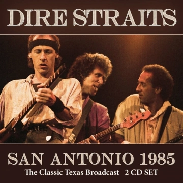 Dire Straits - San Antonio 1985  [Albums]