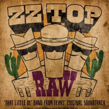 ZZ Top - RAW ('That Little Ol' Band From Texas' Original Soundtrack)  [Albums]