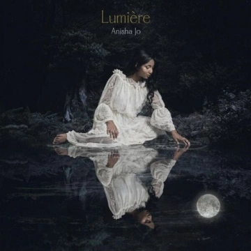 Anisha Jo & Star Academy - Lumière  [Albums]