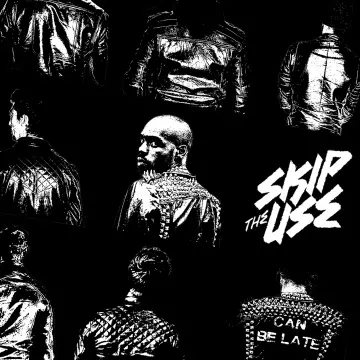 Skip The Use - Can Be Late  [Albums]