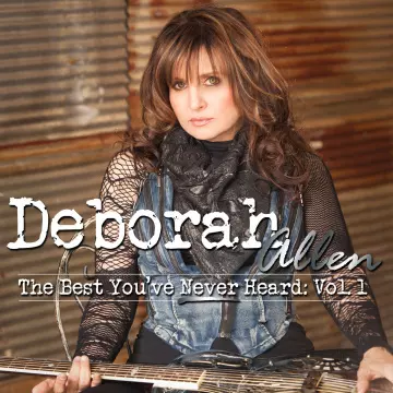 Deborah Allen - The Best You've Never Heard Vol. 1  [Albums]