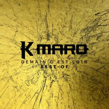 K.Maro - Demain c'est loin Le Best-Of  [Albums]