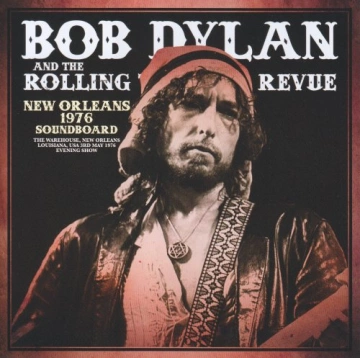 Bob Dylan And The Rolling Thunder Revue - New Orleans 1976 Soundboard  [Albums]