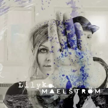 LILY K.O. - Maelström  [Albums]