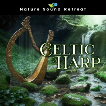 Nature Sound Retreat - Celtic Harp  [Albums]