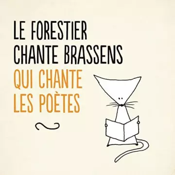 Maxime Le Forestier - Le Forestier chante Brassens qui chante les poètes  [Albums]